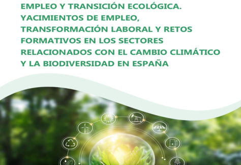 Empleo y transición ecológica. Yacimientos de empleo, transformación laboral y retos formativos en los sectores relacionados con el cambio  climático y la biodiversidad en España