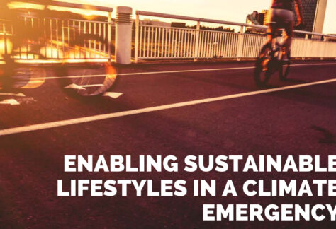 Enabling Sustainable Lifestyles in a Climate Emergency